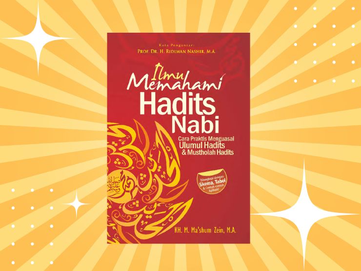 Menyelami Keilmuan Hadis Melalui Buku “Ilmu Memahami Hadits Nabi”